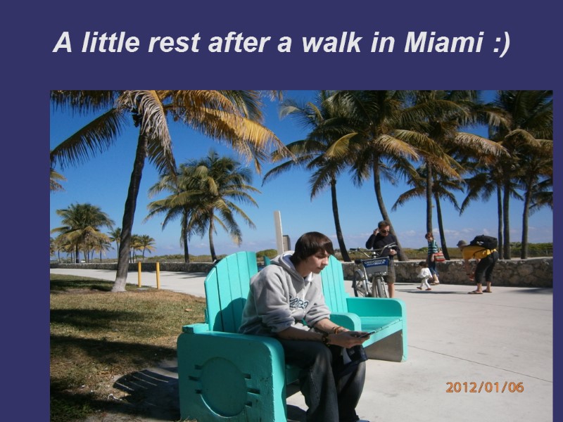 A little rest after a walk in Miami :)